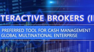 Interactive Brokers (IIE): The Preferred Tool for Cash Management of Global Multinational Enterprises